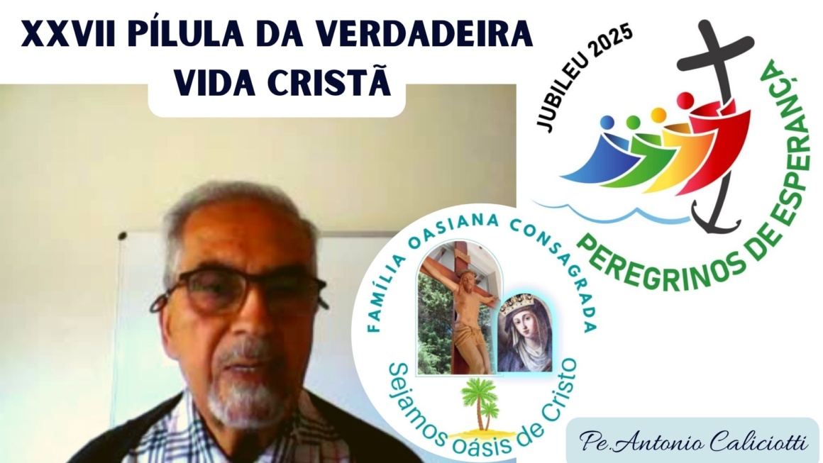 XXVII PÍLULA DA VERDEIRA VIDA CRISTÃ